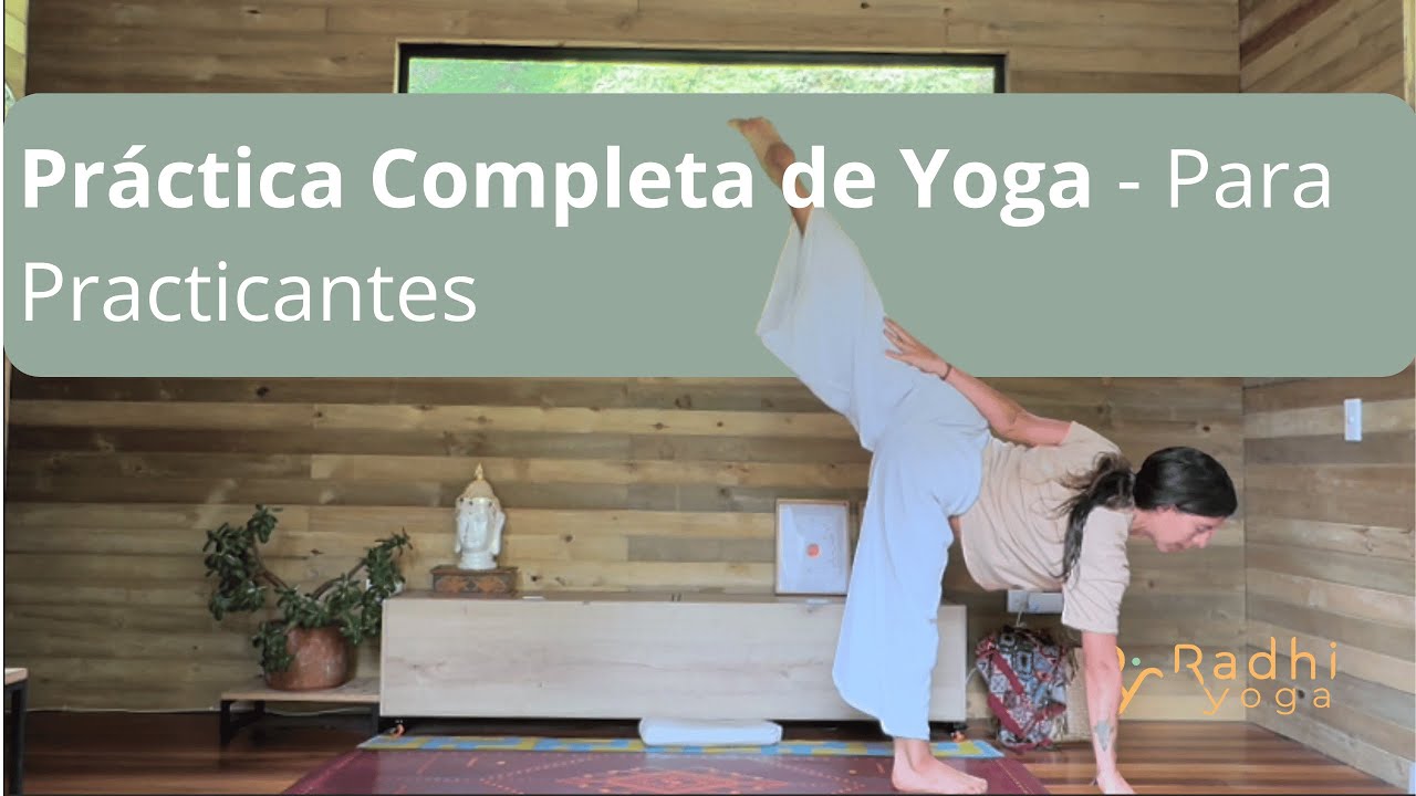Práctica Completa de Yoga para Practicantes - Radhi Yoga