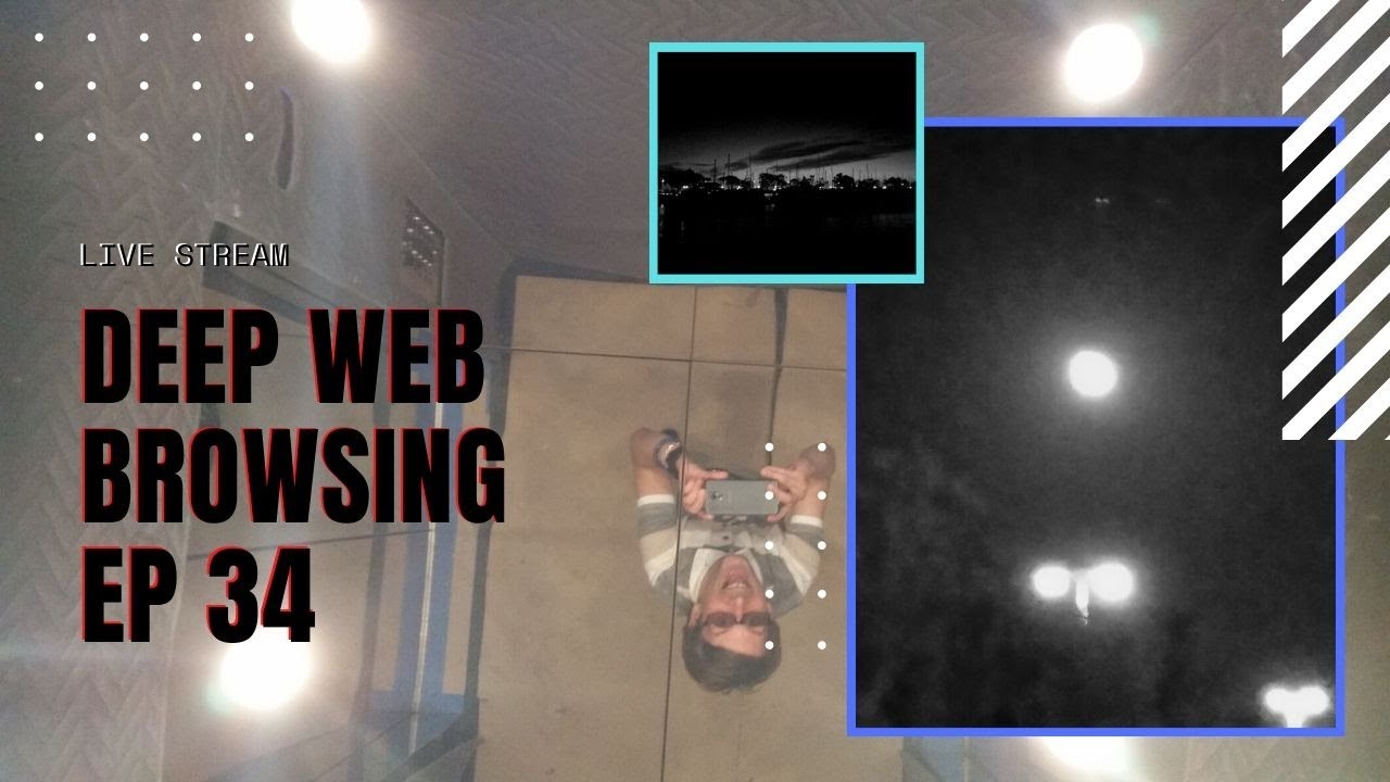 LIVE STREAM - DEEP WEB BROWSING EP 34