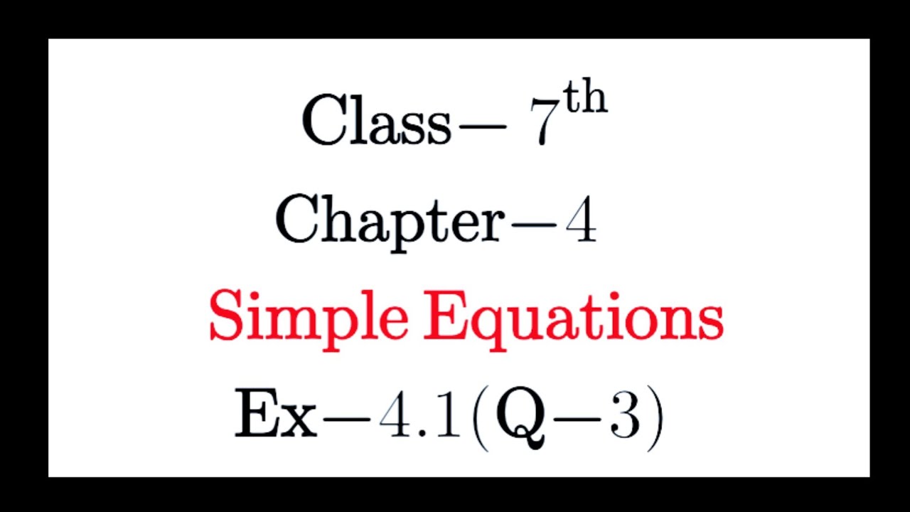 Q.3 Ex.4.1 Chapter:4 Simple Equations | Ncert Maths Class 7 | Cbse