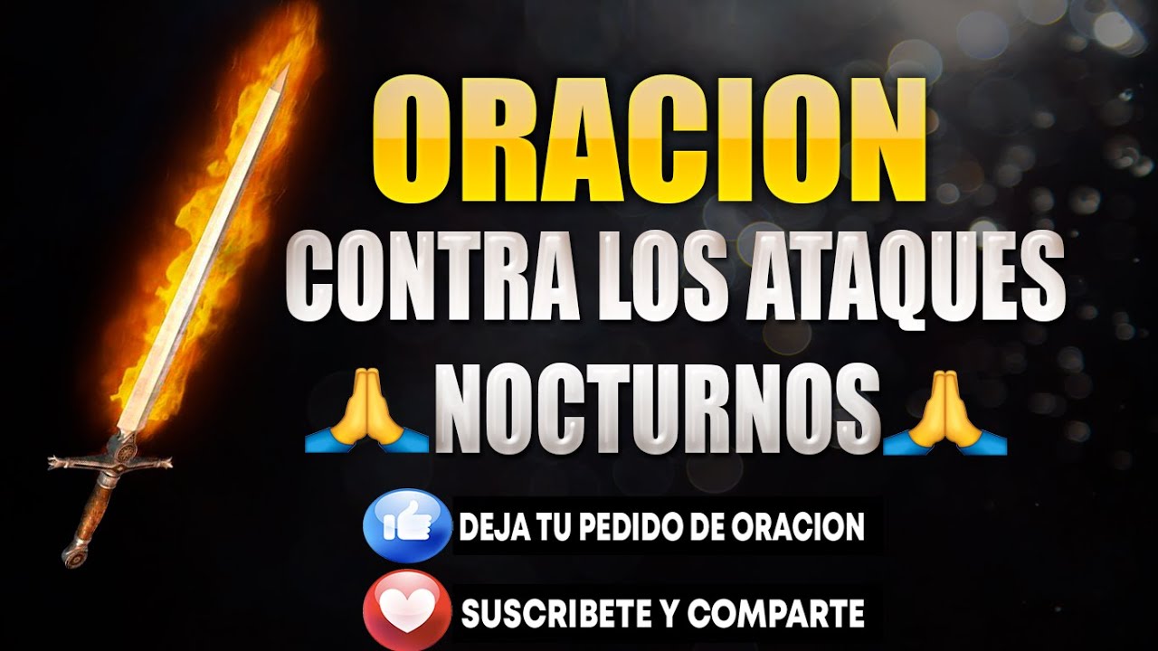 ORACION CONTRA LOS ATAQUES NOCTURNOS  GUERRA ESPIRITUAL