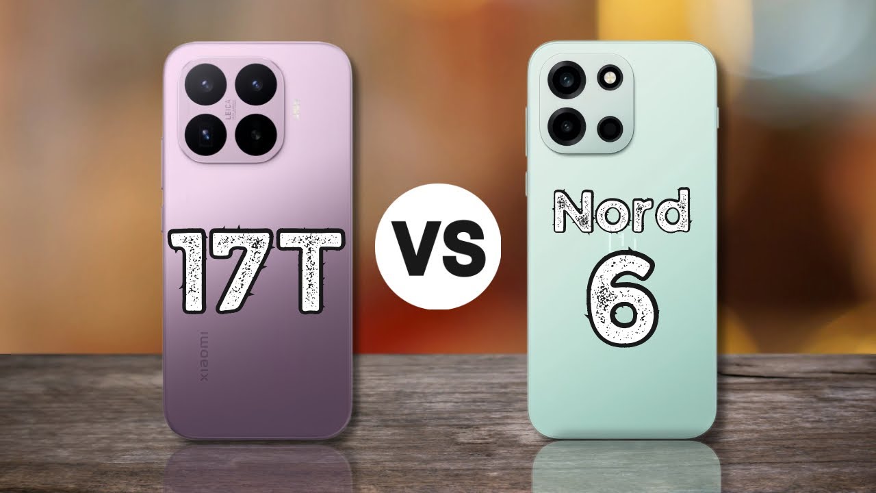 Xiaomi 17T vs OnePlus Nord 6 vs | Best Flagship Killer of 2026?