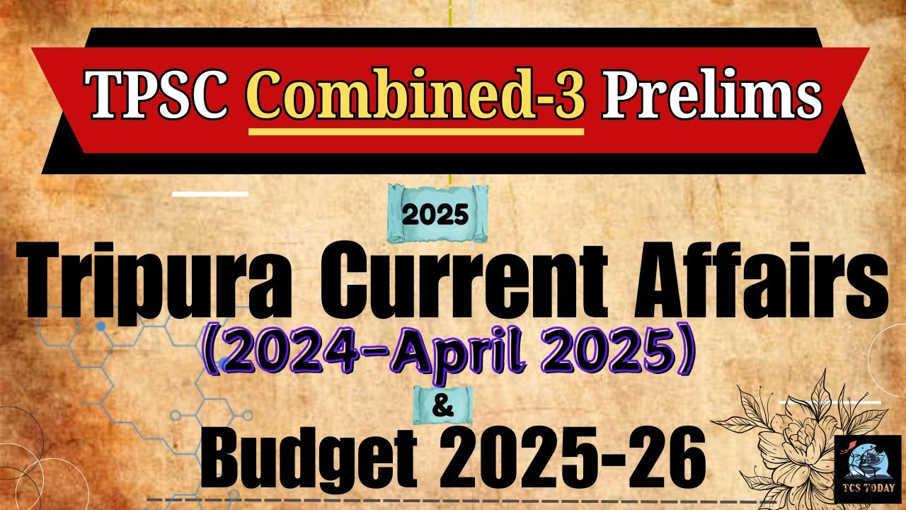 Tripura Current Affairs (2024–April 2025) + Budget 2025 | Combined 3 | Revenue & Election Inspector