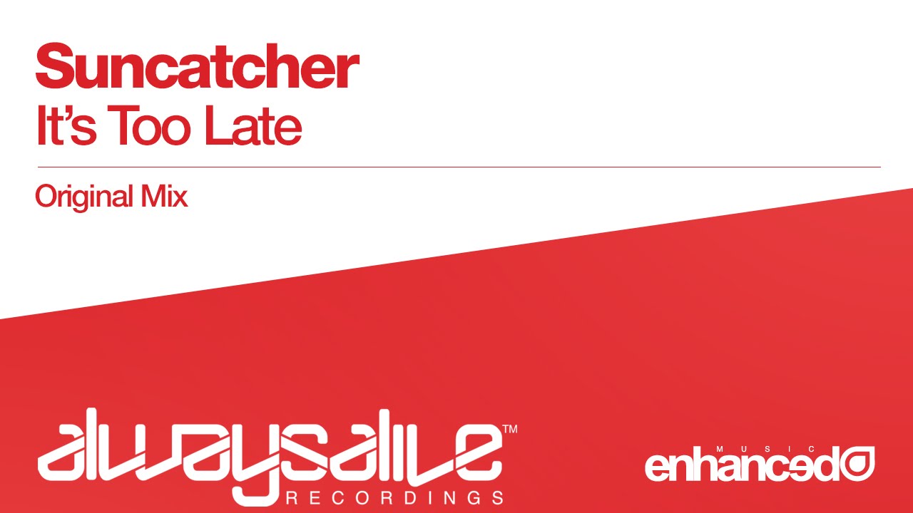 Suncatcher - It's Too Late (Original Mix) [OUT NOW]