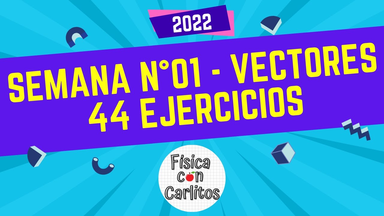 44 EJERCICIOS DE VECTORES!!! - Semana N°01 - CEPRUNSA 2022