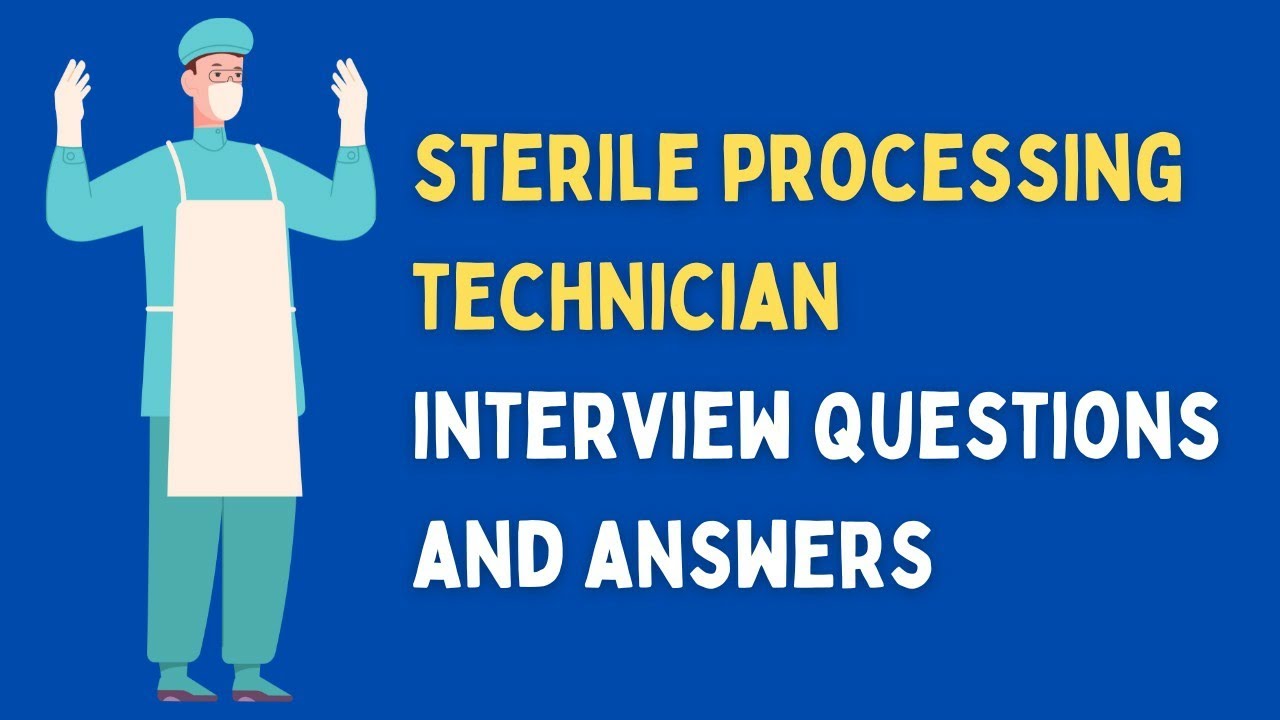 Sterile Processing Technician Interview Questions And Answers