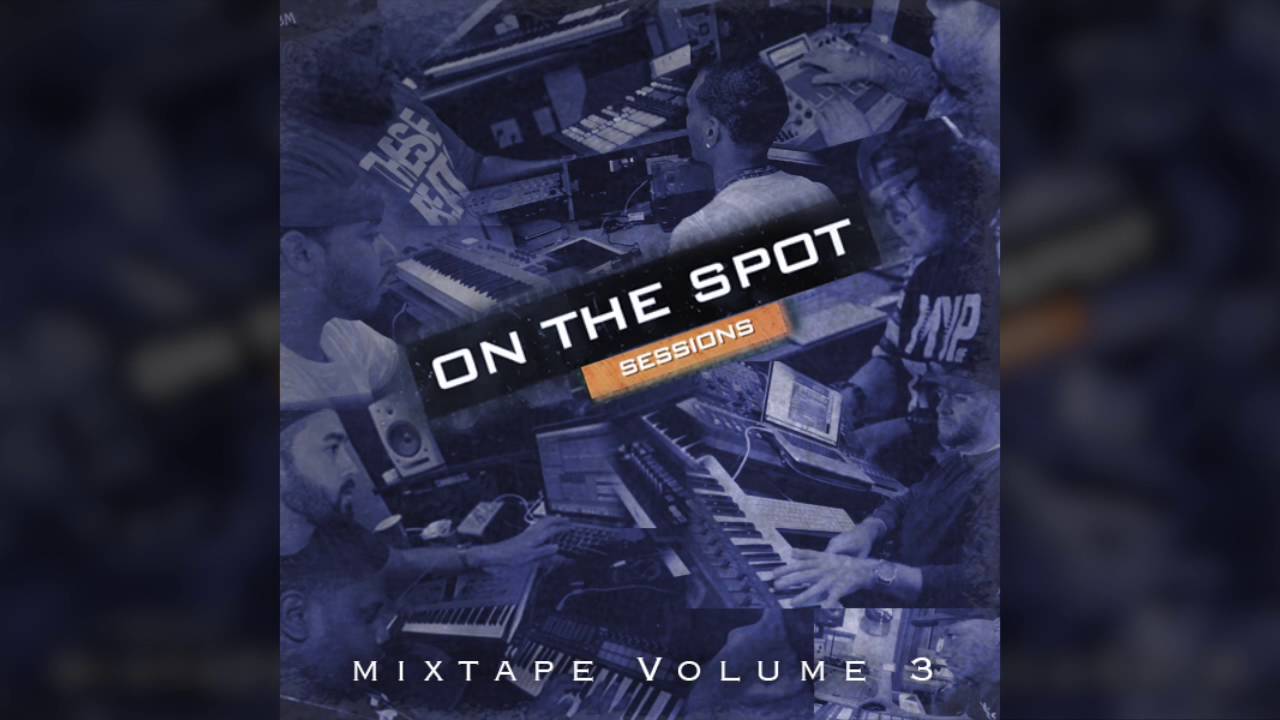 On The Spot Sessions Mixtape Volume 3 - Free Download