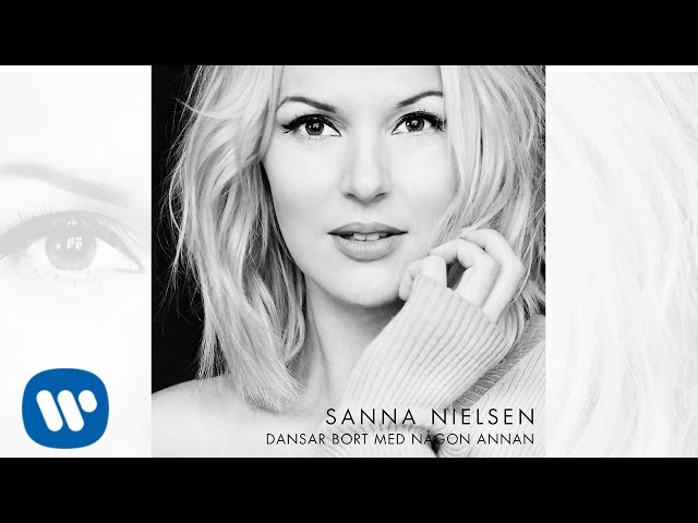 Sanna Nielsen - Dansar Bort Med Någon Annan (Official Audio)