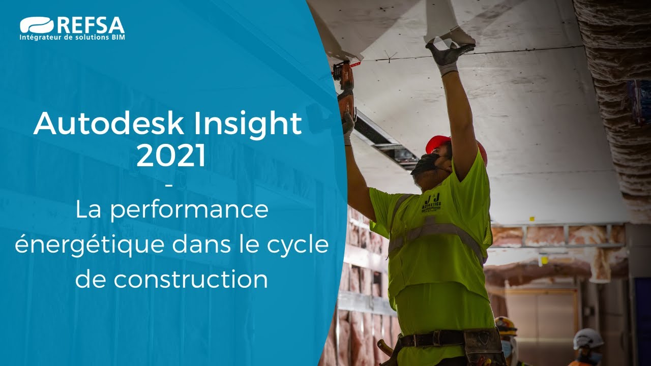 Autodesk Insight 2021 : La performance énergétique dans le cycle de construction