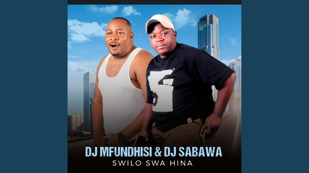 Swilo swa hina (feat. Dj mfundhisi & dj sabawa)