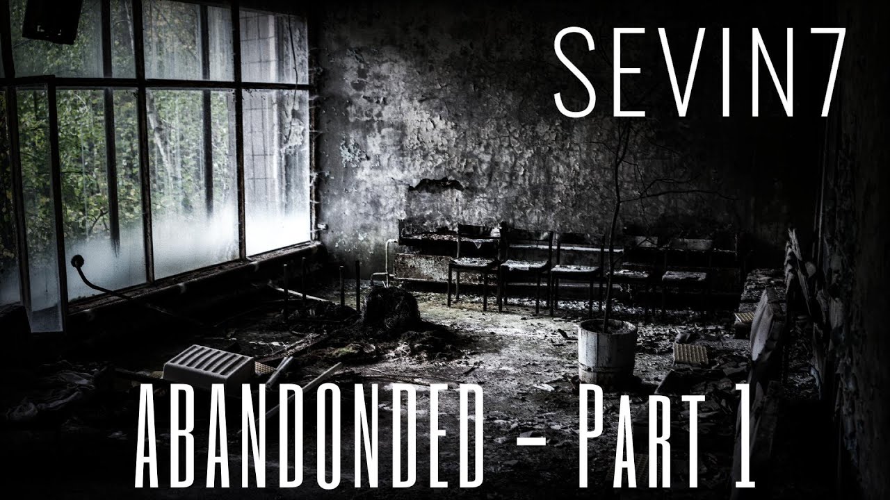 Abandonded   Part 1