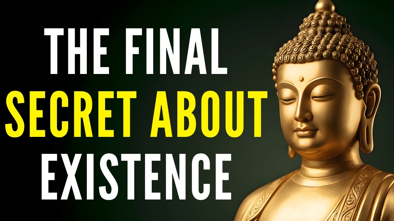 The Buddha's Final Secret About Existence (Nobody Talks About This)