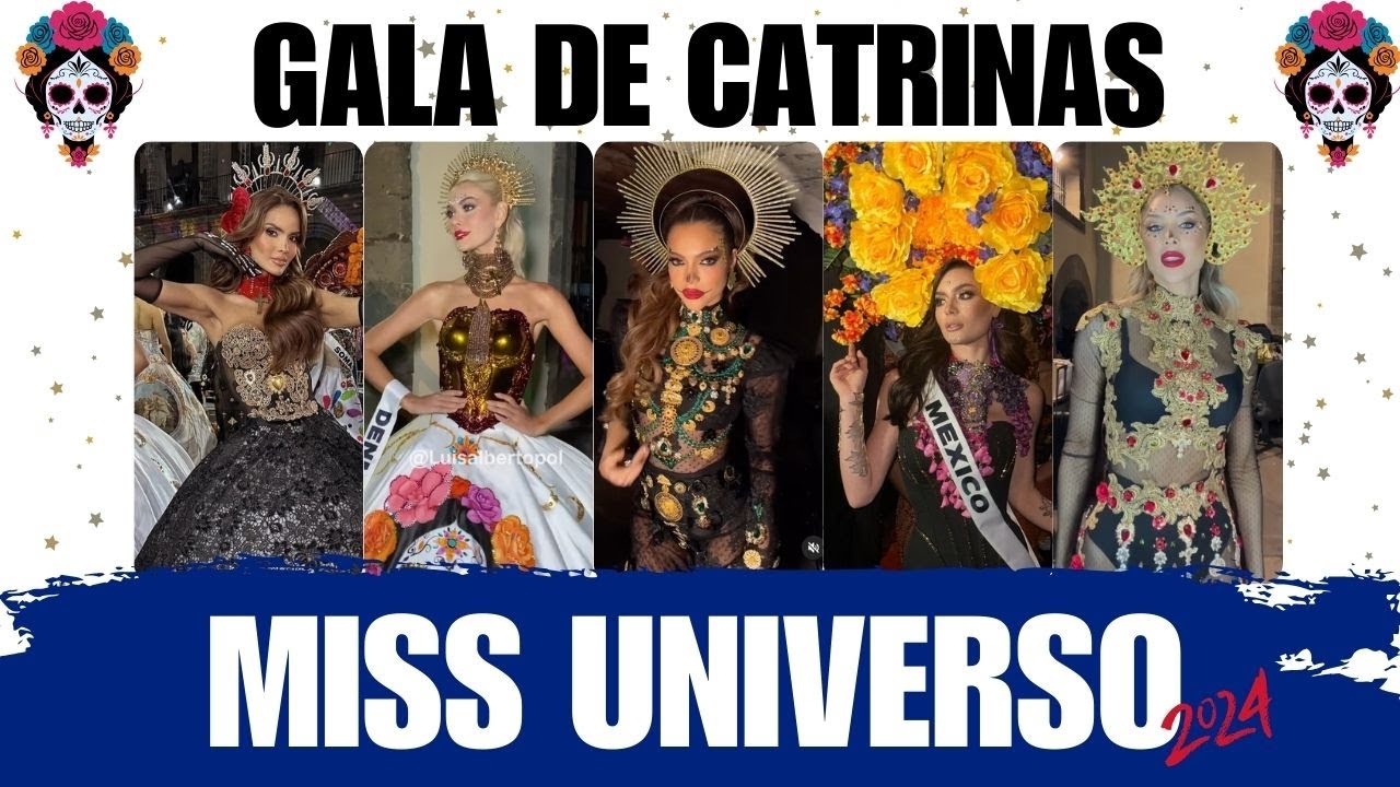 MISS UNIVERSO 2024: LAS MEJORES DE LA GALA DE CATRINAS!!!