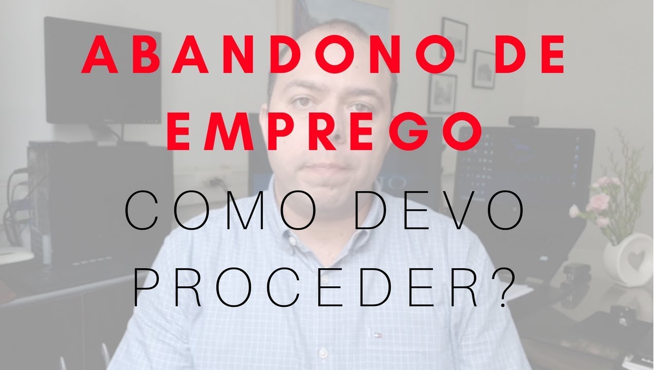Abandono de Emprego - Como Proceder