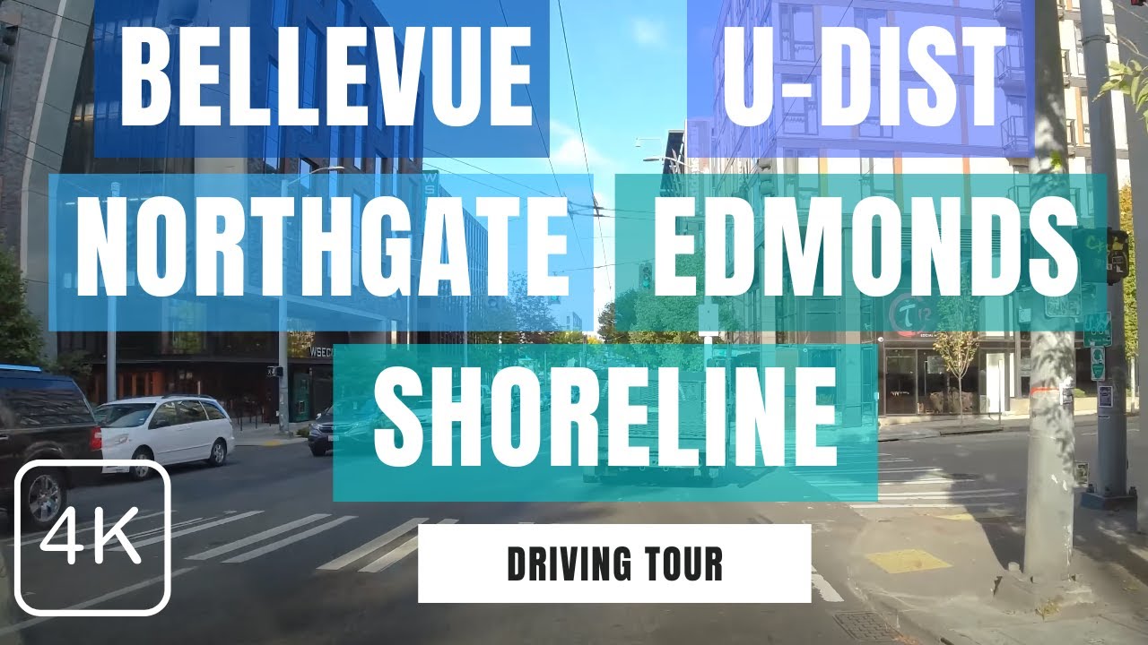 4K Drive From Bellevue to Seattle, U Dist, Northgate, Shoreline and Edmonds, WA USA 2021