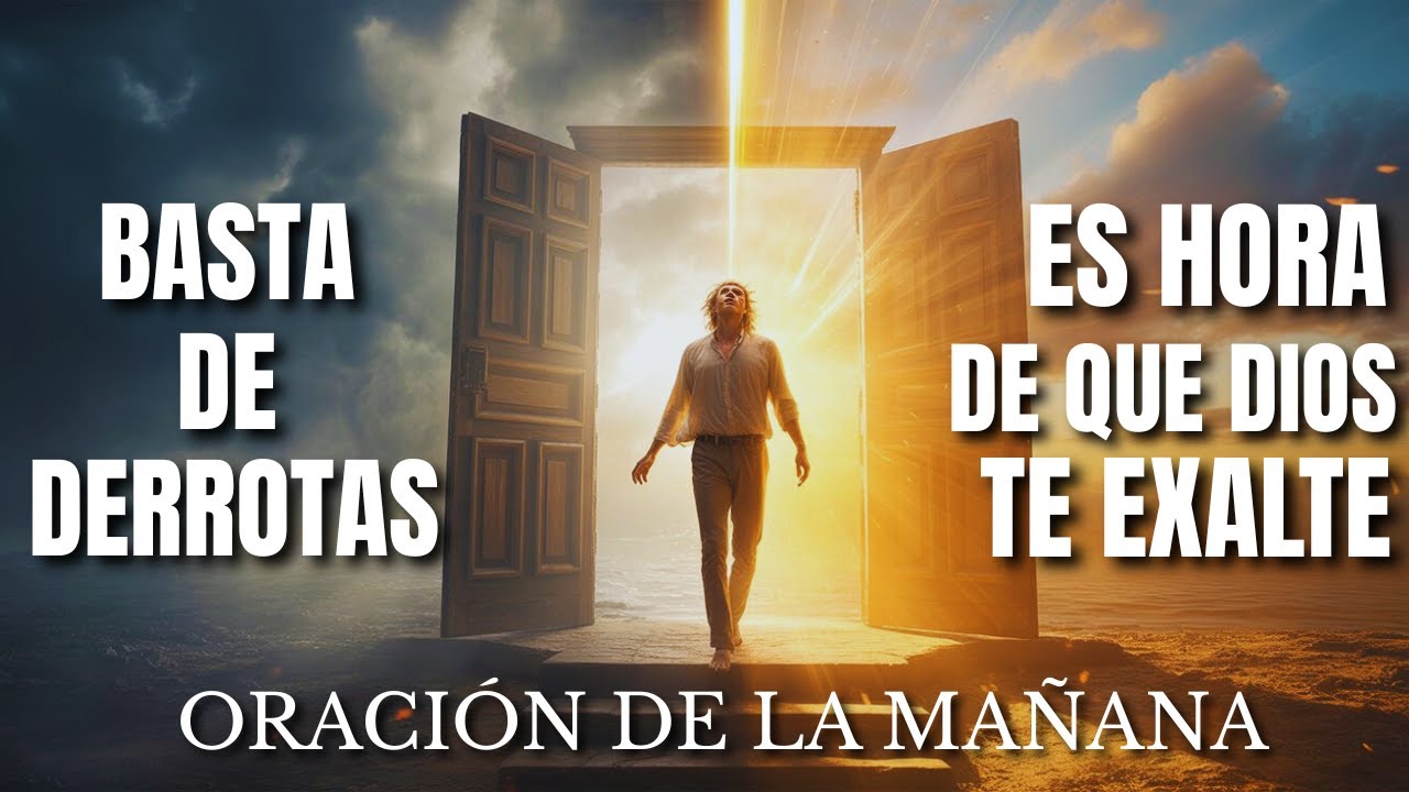 ¡Basta de derrota, el Señor te exaltará!#oracióndelamañana