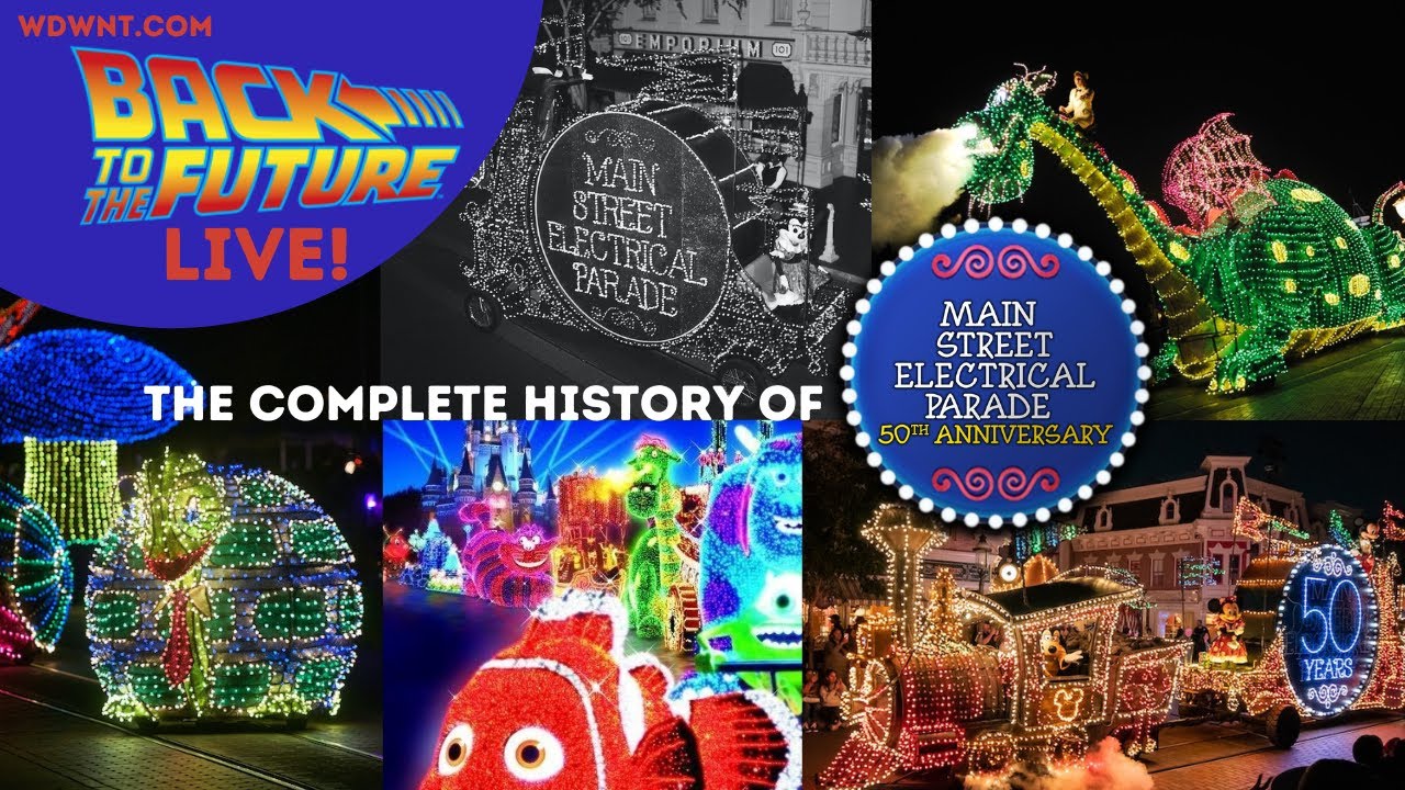 Back To The Future LIVE - The Complete History of the Main Street Electrical Parade 50th Anniversary