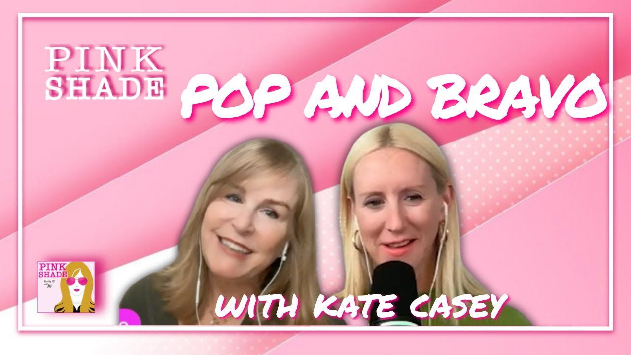 Pink Shade VIDEO: Pop and Bravo with Kate Casey