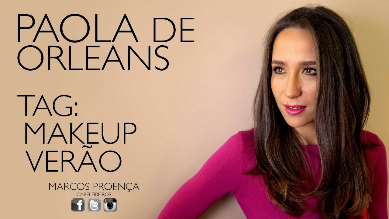 PAOLA DE ORLEANS - TUTORIAL MAKEUP VERÃO
