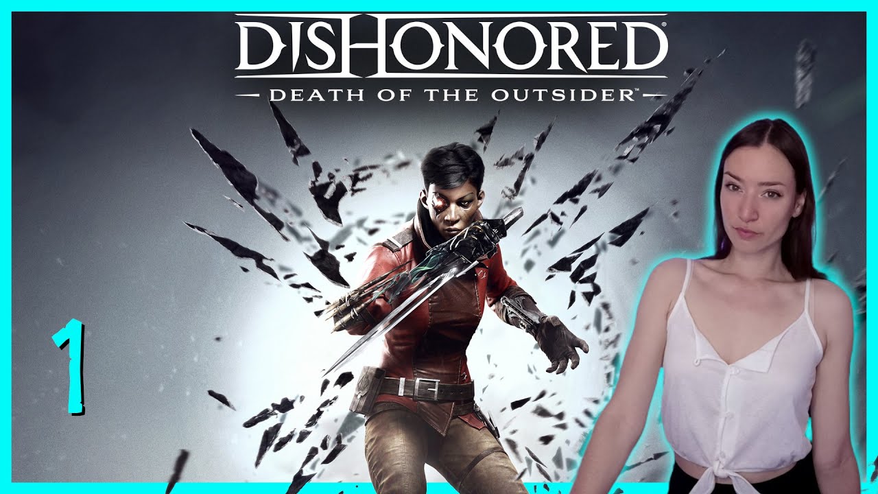 DISHONORED - Death Of The Outsider · 1st Playthrough [01]