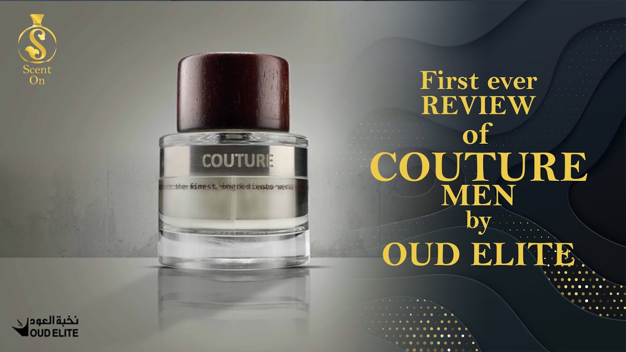 "COUTURE" by "OUD ELITE" First Ever Review