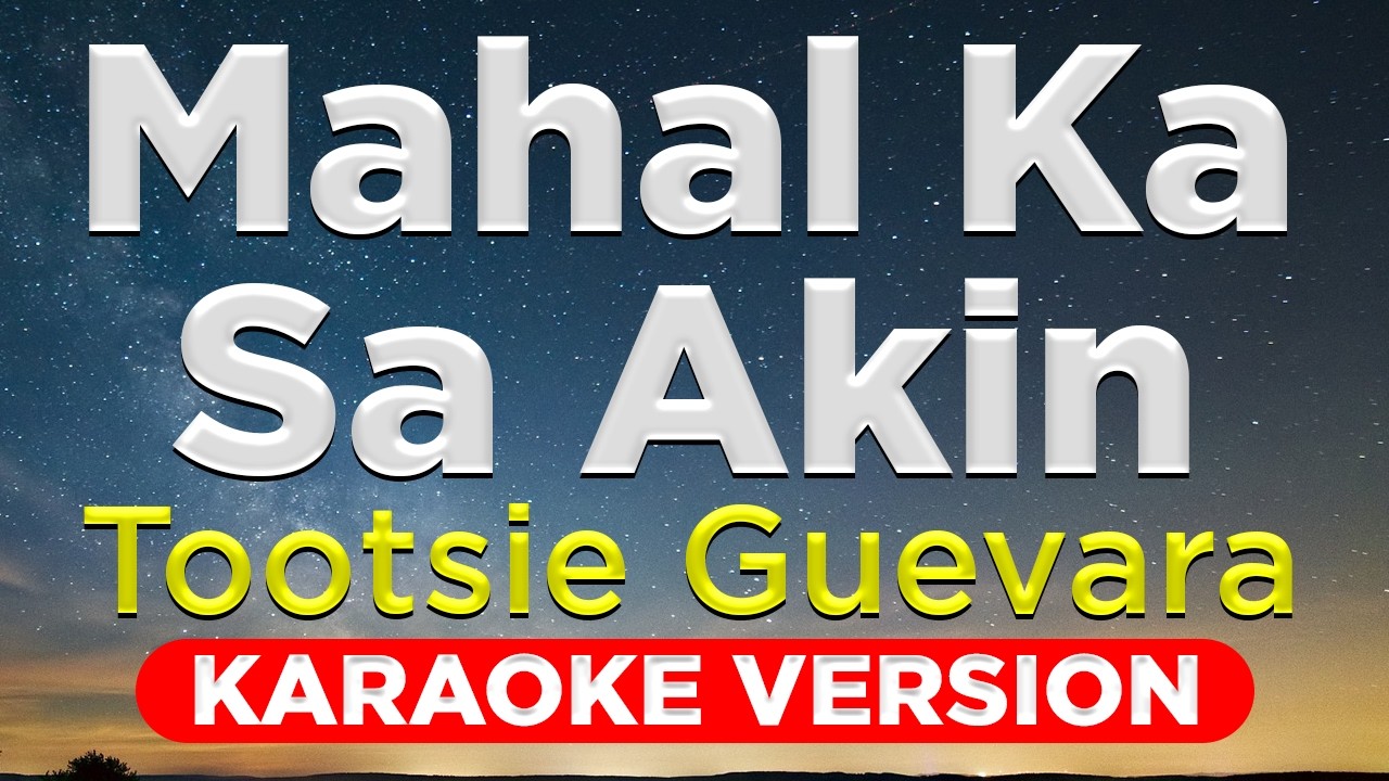 MAHAL KA SA AKIN - Tootsie Guevara (HQ KARAOKE VERSION with lyrics)