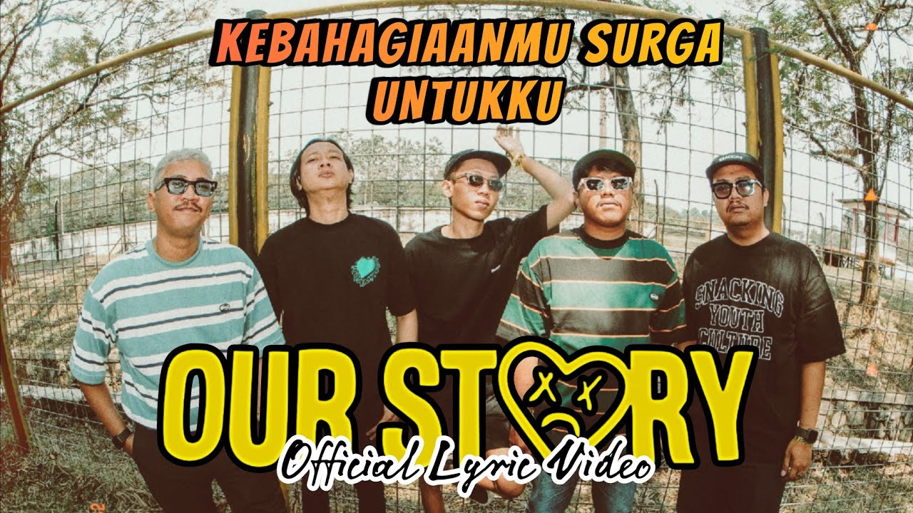 OUR STORY - Kebahagiaanmu Surga Untukku (Official Lyric Video)