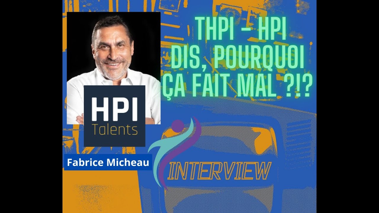 Quand être HPI ou THPI fait mal | Interview Fabrice Micheau -28 septembre 2023