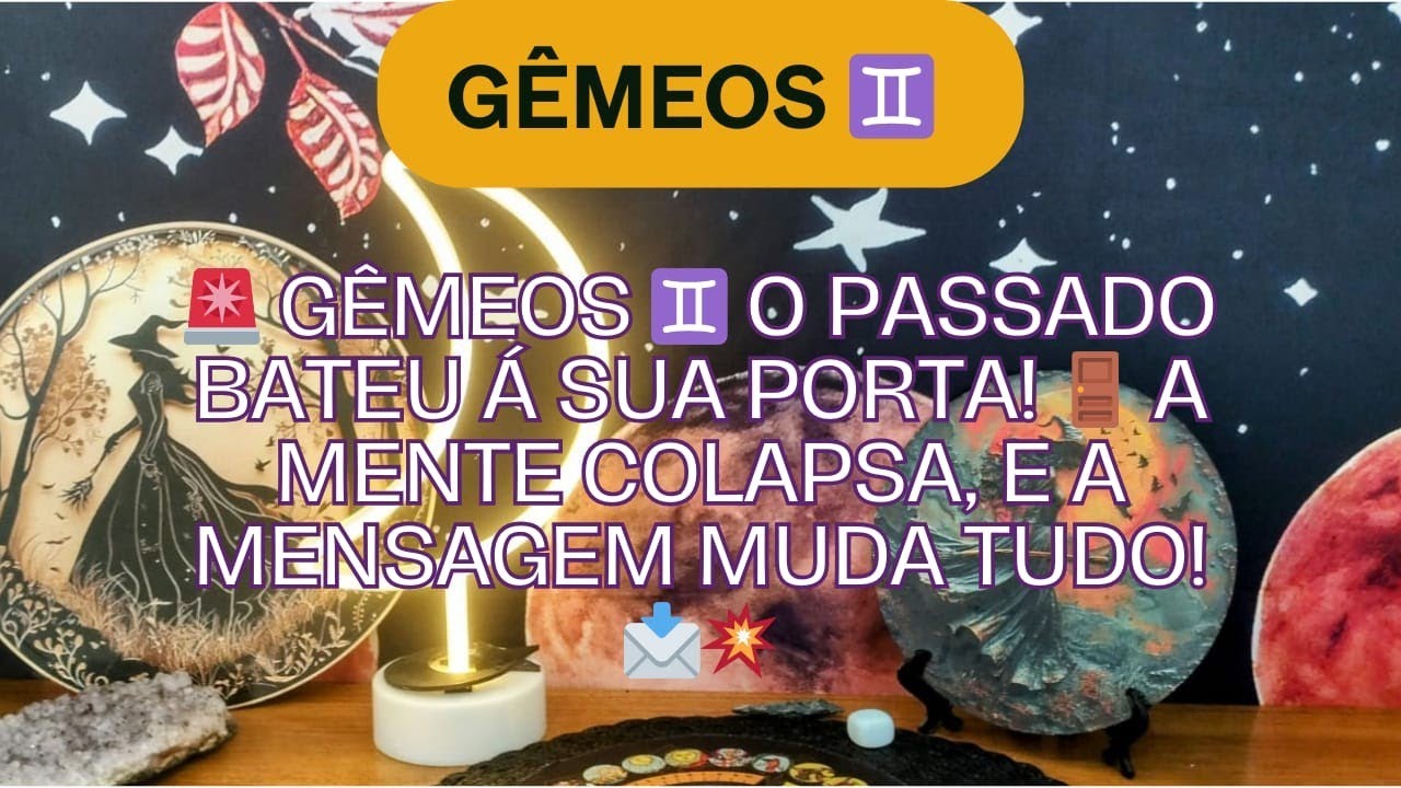 🚨 Gêmeos ♊ O passado bateu á  sua porta! 🚪 A mente colapsa, e a mensagem muda tudo! 📩💥