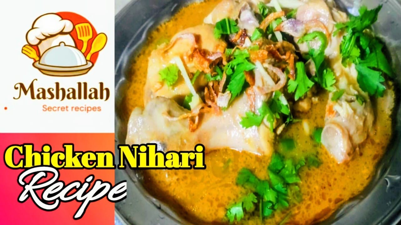 Chicken Nihari Recipe { By Mashaallah Secret recipes }
