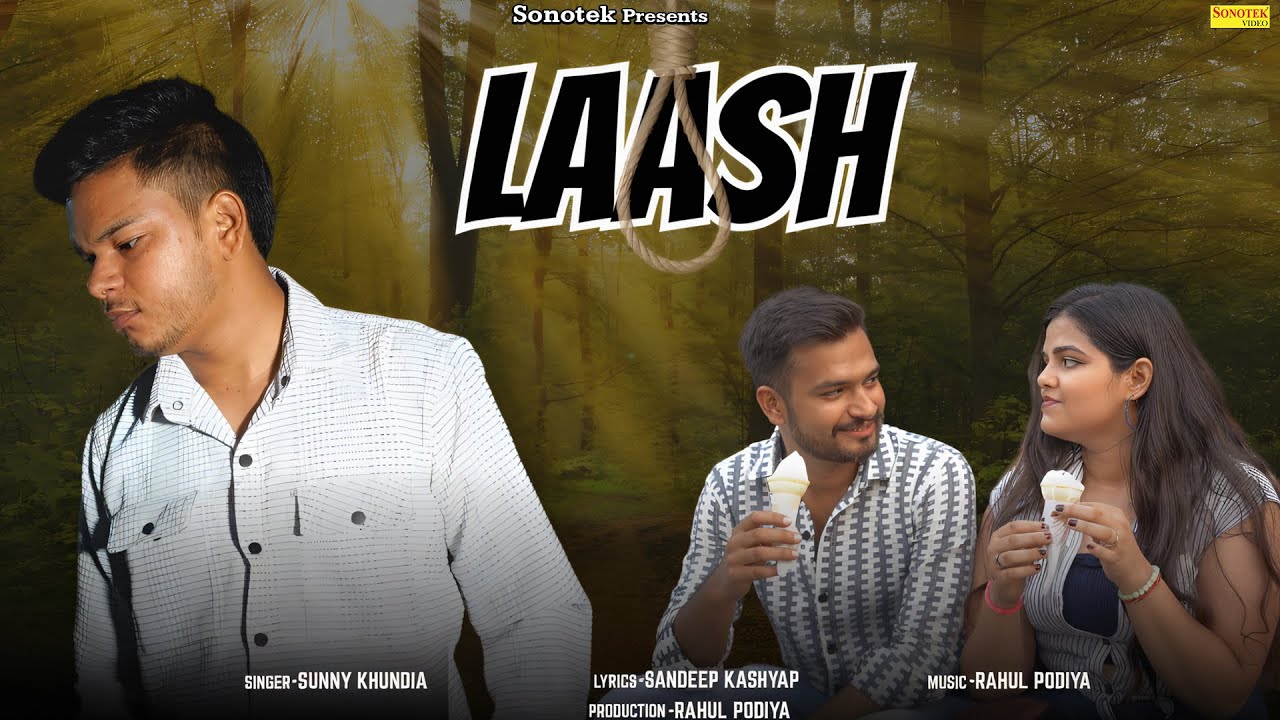 Laash (Official Video) | Sandeep Kashyap | Sunny Khundia | New Haryanvi Song 2025 | Sonotek Digital