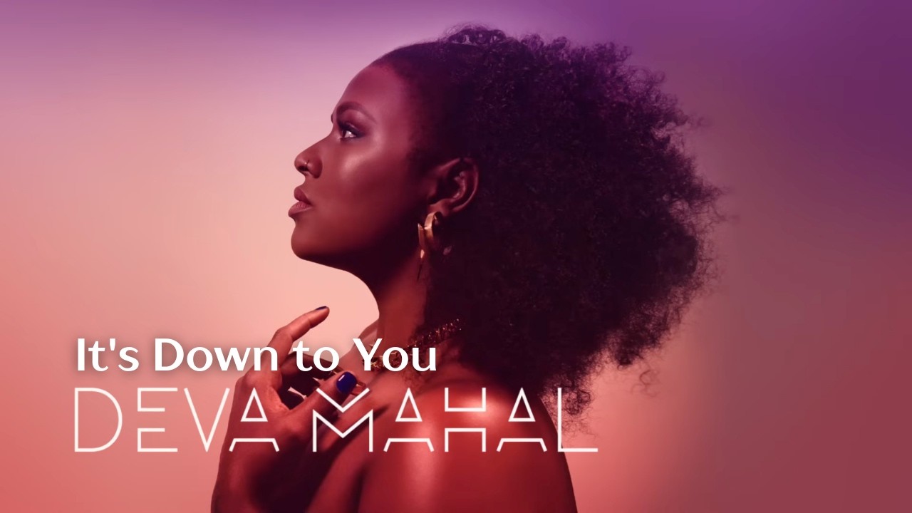 Deva Mahal - It's Down to You [Audio]