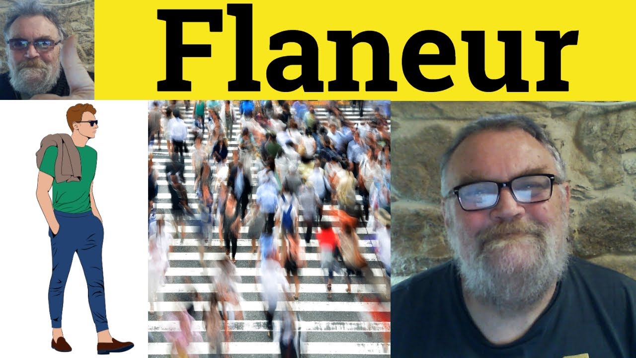 😎 Flaneur Meaning - Flâneur Definition - Flaneur Examples - Flâneur Defined - French Flaneur Flâneur