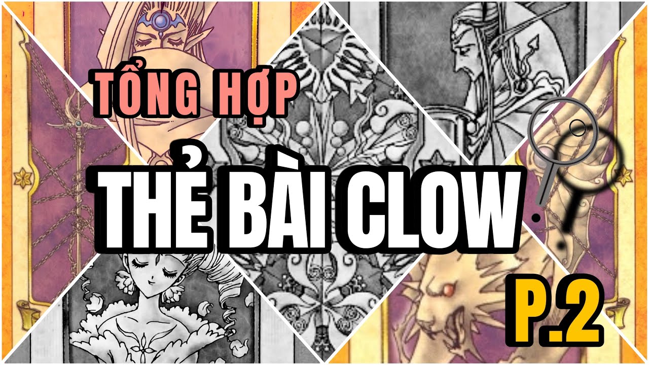 Tổng Hợp Thẻ Bài Clow | P.2 | Sakura Thủ Lĩnh Thẻ Bài | Cardcaptor Sakura