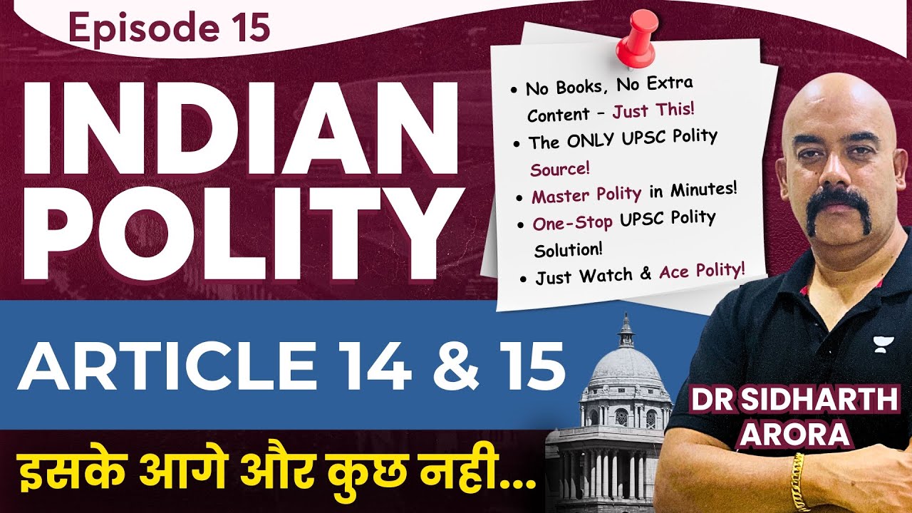 #EP15: Article 14 & 15 | Complete Indian Polity for UPSC | Dr Sidharth Arora