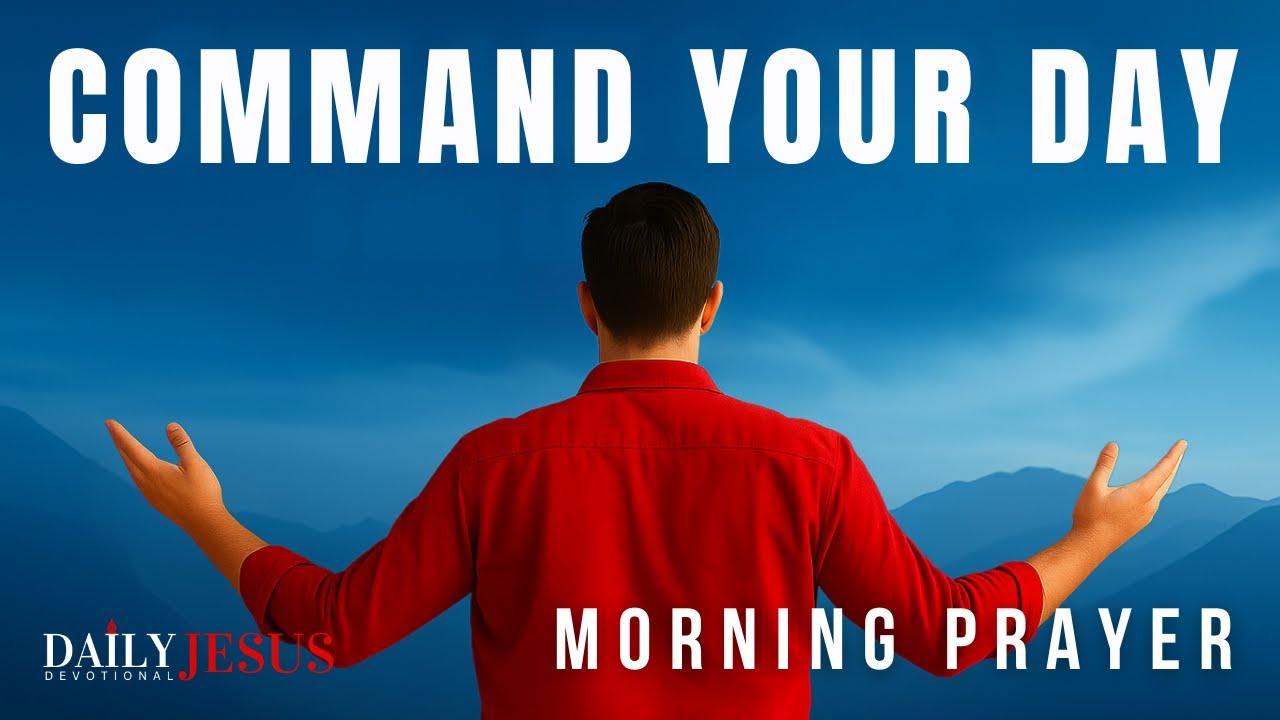 Speak God&rsquo;s Word Over Your Life | Command Your Morning (Devotional and Morning Prayer)