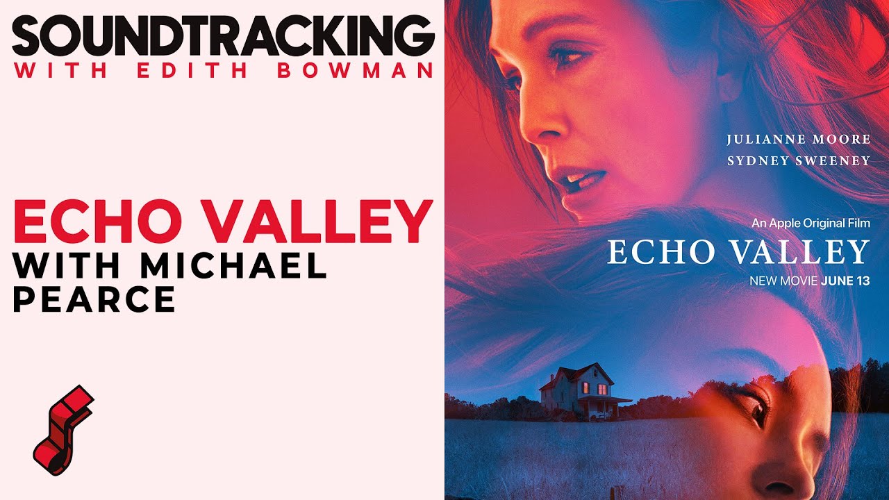 Michael Pearce talks 'Echo Valley' | SOUNDTRACKING