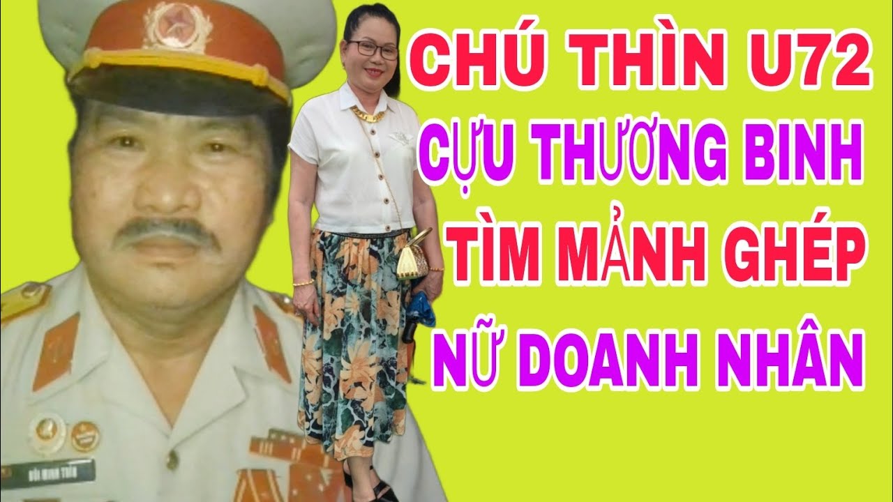CHÚ THÌN U72 CỰU CHIẾN BINH TÌM MẢNH GHÉP NỮ DOANH NHÂN #522