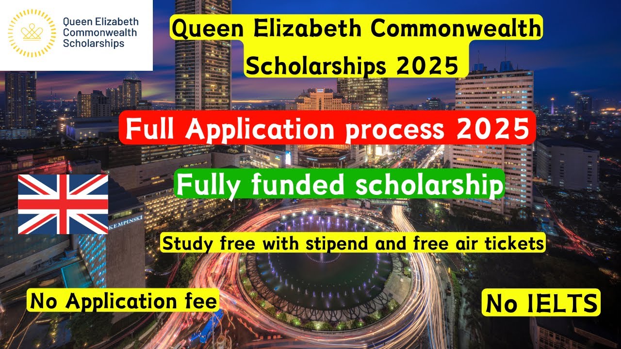 Queen Elizabeth commonwealth scholarships 2025, Application process | Fully funded| No fee, No IELTS