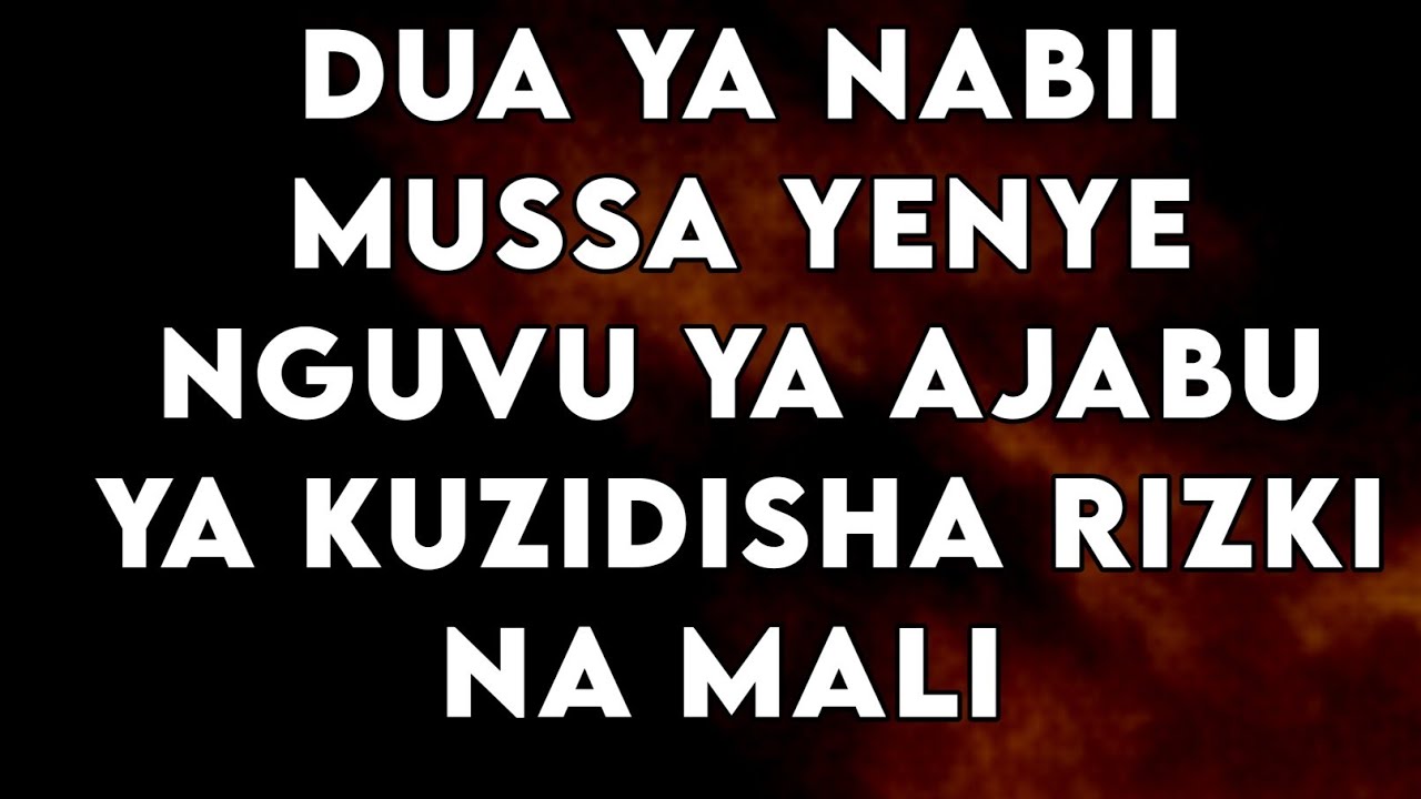 DUWA YA NABII MUSSA YENYE NGUVU YA AJABU YA KUZIDISHA RIZKI NA MALI 