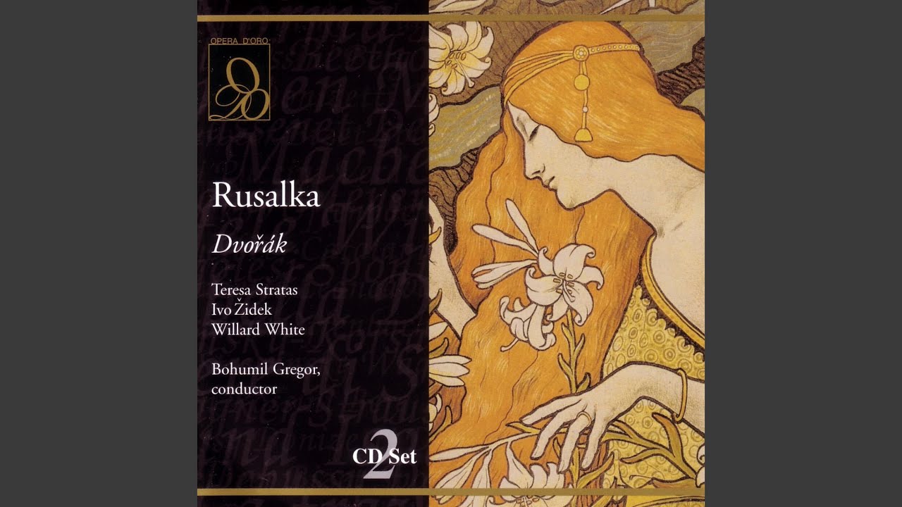 Dvorak: Rusalka: Hou, hou, hou - Dryads, Watersprite (Act One)