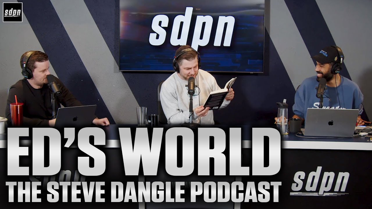 Ed's World | The Steve Dangle Podcast