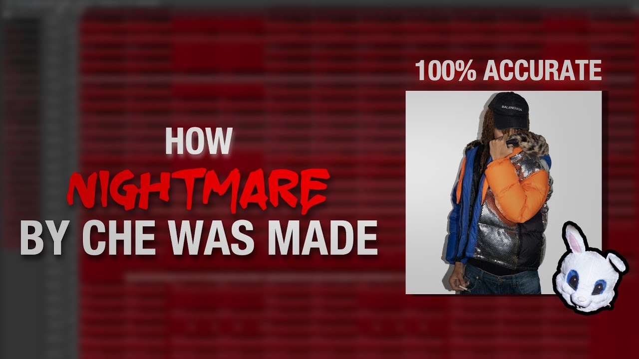 How ''Nightmare'' By Che Was Made