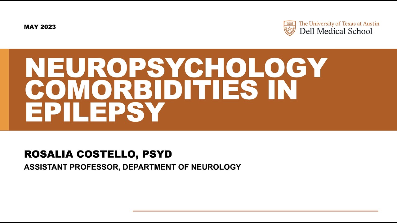 Neuropsychology Comorbidities in Epilepsy - Dr. Rosalia Costello DCMC