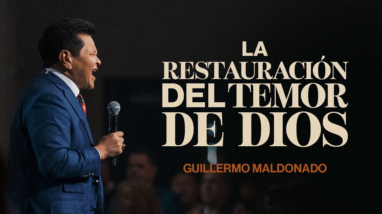 La restauración del temor de Dios | Guillermo Maldonado