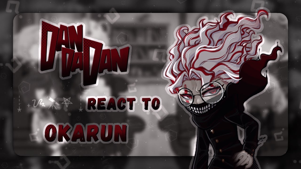 Dandadan React to Okarun | React to the Future | Gacha club