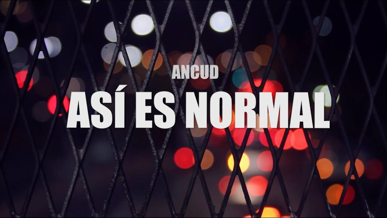 Ancud - As&iacute; es Normal (lyric video)