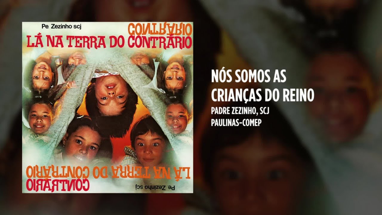 Padre Zezinho, scj, Canarinhos Liceanos, Pequenos Cantores CRA - N&oacute;s somos as crian&ccedil;as do Reino