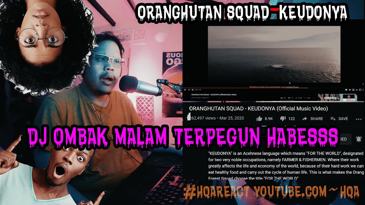 MALAYSIAN REACTION! oranghutan squad - KEUDONYA ~ #hqareact #djombakmalam ~ official music video