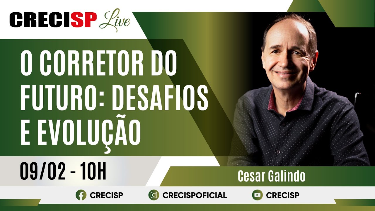 O Corretor do Futuro: Desafios e Evolução - Cesar Galindo