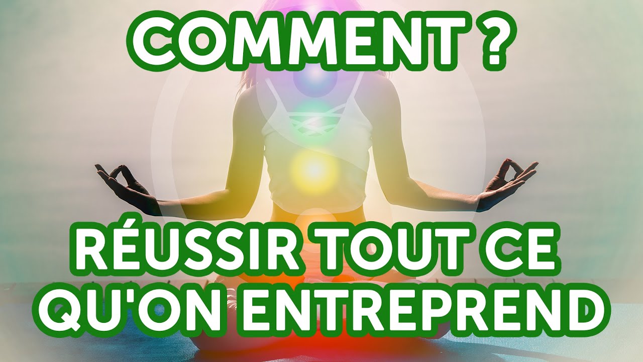 Tout Réussir Grâce à La Méditation